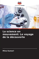 La science en mouvement: Le voyage de la découverte (French Edition) 6207860446 Book Cover