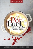 Pot Luck: Home School Murder Mystery B0DXS739FN Book Cover