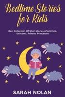 Bedtime Stories for Kids: Best Collection Of Short stories of Animals, Unicorns, Princes, Princesses 1802836136 Book Cover