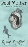 Seal Mother : A Selkie Tale in Verse 1999917634 Book Cover