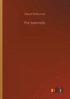 The Asteroids, or Minor Planets Between Mars and Jupiter 9355892209 Book Cover