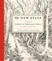 The New Sylva: A Discourse of Forest and Orchard Trees for the Twenty-First Century 1408835444 Book Cover