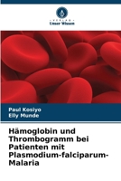 Hemoglobina i trombogram u pacjentów z malaria wywolana przez Plasmodium falciparum (Polish Edition) 6208677912 Book Cover