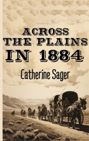 Across the Plains in 1884 1541151003 Book Cover