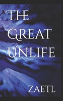The Great Unlife 0993915329 Book Cover