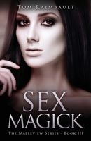 Sex Magick (The Mapleview Series Book 3) 4824164621 Book Cover