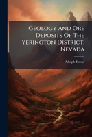 Geology And Ore Deposits Of The Yerington District, Nevada 1246602407 Book Cover