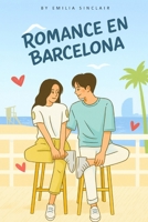 Romance en Barcelona (Spanish Edition) B0FM3DMTGZ Book Cover