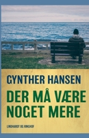 Der må være noget mere 8711816813 Book Cover