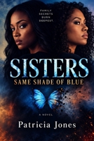 Sisters Same Shade of Blue B0HJSTH23D Book Cover
