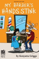 MY BARBER'S HANDS STINK (2ND EDITION): Bonus Academic Learning Activities B0DPCQGX5G Book Cover