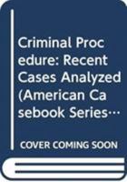 Bradley's Criminal Procedure : Recent Cases Analyzed, 2d 0314264566 Book Cover