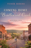 Coming Home to Bridlewood Creek: A Small-Town Romance 1990802656 Book Cover