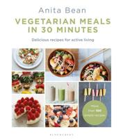 Vegetarian Meals in 30 Minutes: More Than 100 Delicious Recipes for Fitness 1472960645 Book Cover