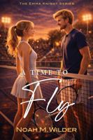 A Time to Fly (The Emma Knight Series) B0H1QY65NX Book Cover