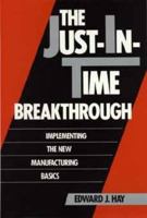 Just-In-Time Breakthrough: Implementing the New Manufacturing Basics 0471854131 Book Cover