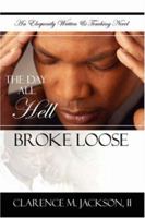 The Day All Hell Broke Loose 1425981674 Book Cover