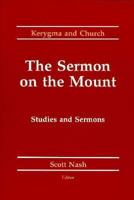The Sermon on the Mount: Studies and Sermons (Kerygma and Church) 1880837064 Book Cover