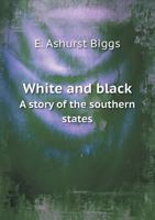 White and Black a Story of the Southern States 5518718020 Book Cover