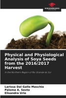 Physical and Physiological Analysis of Soya Seeds from the 2016/2017 Harvest 6207300912 Book Cover