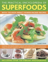 The Practical Encyclopedia of Superfoods: With 150 High-Impact Power-Packed Recipes. 0754819663 Book Cover