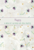 Happy: A Word of the Year Dot Grid Journal-Watercolor Floral Design 1677631740 Book Cover