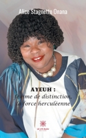 Ayeuh: femme de distinction, la force herculéenne (French Edition) B08KHGGXYL Book Cover