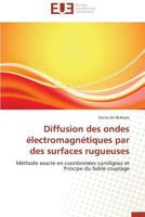 Diffusion Des Ondes Électromagnétiques Par Des Surfaces Rugueuses 3838181034 Book Cover