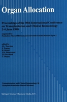 Organ Allocation: Proceedings of the 30th International Conference on Transplantation and Clinical Immunology, 2-4 June, 1998 9401060916 Book Cover