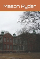 Asylum B0FBS6SP8M Book Cover