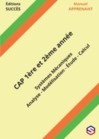 Manuel APPRENANT CAP 1ère et 2ème année: Systèmes Mécaniques - Analyse - Modélisation - Étude - Calcul (French Edition) 2488662003 Book Cover
