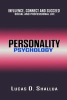 Personality Psychology: Influence, Connect, and Succeed in Social and Professional Life B0DYGVCXVZ Book Cover