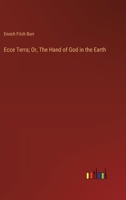 Ecce Terra; Or, The Hand of God in the Earth 3385325064 Book Cover