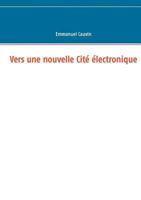 Vers une nouvelle Cité électronique 2810627541 Book Cover