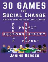 30 Games for Social Change: Critical Thinking for ESL/EFL Classes 1938757289 Book Cover