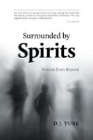 Surrounded by Spirits: Visitors from Beyond 146029825X Book Cover