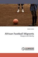 African Football Migrants 3838307186 Book Cover