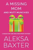 A Missing Mom and Mutt Munchies 1950902633 Book Cover