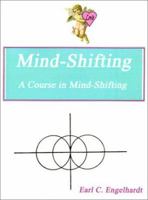 Mind-Shifting: A Course in Mind-Shifting 0759619832 Book Cover