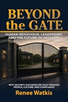 Beyond the Gate: Human Behaviour, Leadership, and the Future of Security 976980150X Book Cover