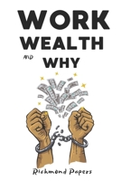 Work, Wealth, And Why B0F1FHBNM6 Book Cover