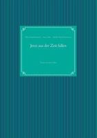 Jetzt aus der Zeit fallen: Poesie aus dem Leben 3732291901 Book Cover