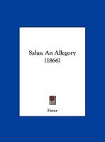 Salus: An Allegory 1162182547 Book Cover