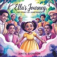 Ella's Journey: A Juneteenth Book For Kids B0F8T6Y9CZ Book Cover