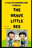 The Brave Little Bee: A Tale of Kindness and Courage B0C9SJJRFB Book Cover