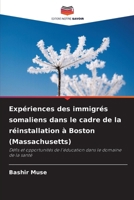 Expériences des immigrés somaliens dans le cadre de la réinstallation à Boston (Massachusetts) (French Edition) 6208322138 Book Cover