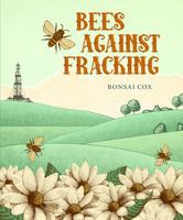Bees Against Fracking 1614685924 Book Cover