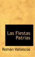 Las Fiestas Patrias 1022076698 Book Cover
