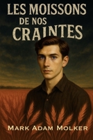 LES MOISSONS DE NOS CRAINTES B0G3LKLHNC Book Cover