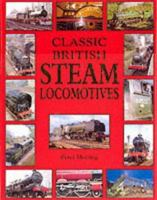 Classic British Steam Locomotives (Classic British Transport) 1861470908 Book Cover
